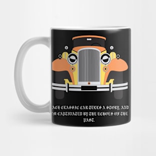 Each classic car tells a story, and I'm captivated by the echoes of the past. Mug